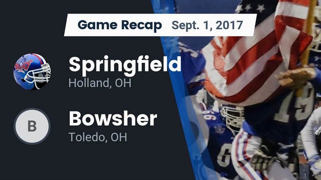 Watch this highlight video of the Springfield (Holland, OH) football team in its game Recap: Springfield  vs. Bowsher  2017 on Sep 1, 2017