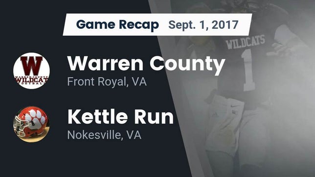 Watch this highlight video of the Warren County (Front Royal, VA) football team in its game Recap: Warren County  vs. Kettle Run  2017 on Sep 1, 2017