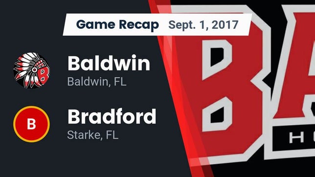 Watch this highlight video of the Baldwin (FL) football team in its game Recap: Baldwin  vs. Bradford  2017 on Sep 1, 2017