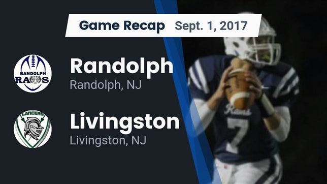 Watch this highlight video of the Randolph (NJ) football team in its game Recap: Randolph  vs. Livingston  2017 on Sep 1, 2017