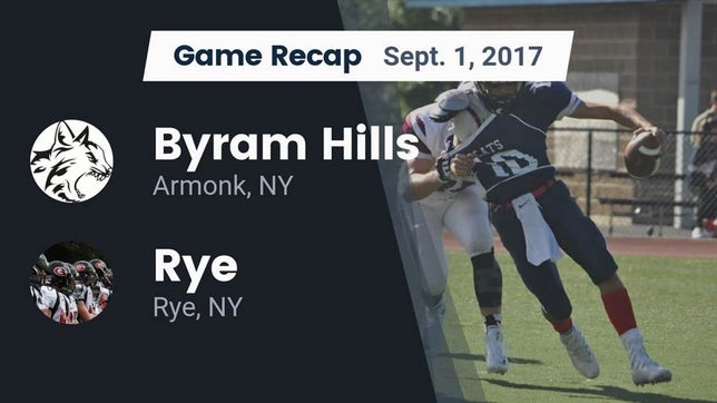 Watch this highlight video of the Byram Hills (Armonk, NY) football team in its game Recap: Byram Hills  vs. Rye  2017 on Sep 1, 2017