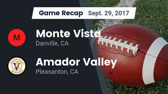 Watch this highlight video of the Monte Vista (Danville, CA) football team in its game Recap: Monte Vista  vs. Amador Valley  2017 on Sep 29, 2017