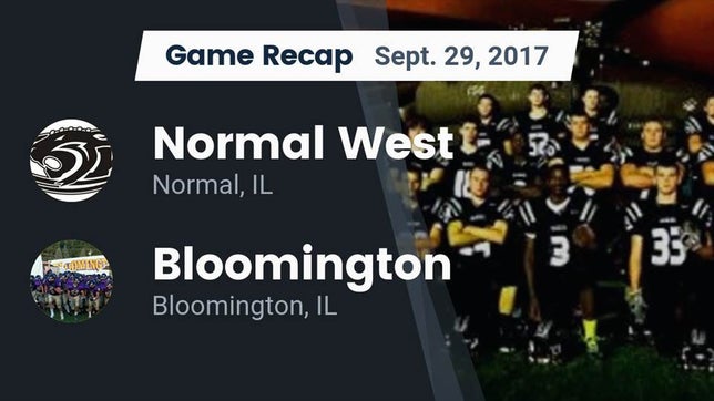 Watch this highlight video of the Normal West (Normal, IL) football team in its game Recap: Normal West  vs. Bloomington  2017 on Sep 29, 2017