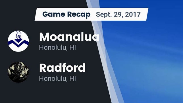 Watch this highlight video of the Moanalua (Honolulu, HI) football team in its game Recap: Moanalua  vs. Radford  2017 on Aug 5, 2017