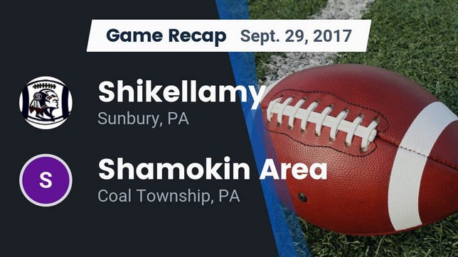 Watch this highlight video of the Shikellamy (Sunbury, PA) football team in its game Recap: Shikellamy  vs. Shamokin Area  2017 on Sep 29, 2017