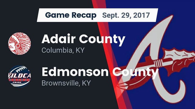 Watch this highlight video of the Adair County (Columbia, KY) football team in its game Recap: Adair County  vs. Edmonson County  2017 on Sep 29, 2017