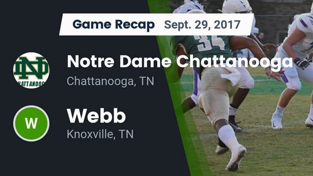 Watch this highlight video of the Notre Dame (Chattanooga, TN) football team in its game Recap: Notre Dame Chattanooga vs. Webb  2017 on Sep 29, 2017