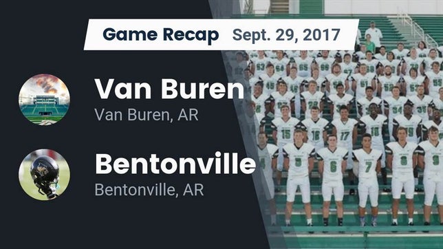 Watch this highlight video of the Van Buren (AR) football team in its game Recap: Van Buren  vs. Bentonville  2017 on Sep 29, 2017
