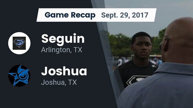 Watch this highlight video of the Seguin (Arlington, TX) football team in its game Recap: Seguin  vs. Joshua  2017 on Sep 29, 2017