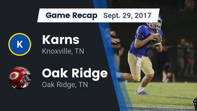 Watch this highlight video of the Karns (Knoxville, TN) football team in its game Recap: Karns  vs. Oak Ridge  2017 on Sep 29, 2017