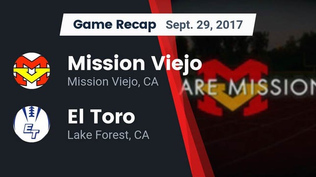 Watch this highlight video of the Mission Viejo (CA) football team in its game Recap: Mission Viejo  vs. El Toro  2017 on Sep 29, 2017