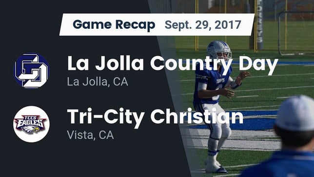 Watch this highlight video of the La Jolla Country Day (La Jolla, CA) football team in its game Recap: La Jolla Country Day  vs. Tri-City Christian  2017 on Sep 29, 2017