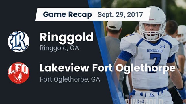 Watch this highlight video of the Ringgold (GA) football team in its game Recap: Ringgold  vs. Lakeview Fort Oglethorpe  2017 on Sep 29, 2017