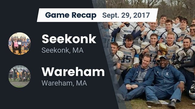 Watch this highlight video of the Seekonk (MA) football team in its game Recap: Seekonk  vs. Wareham  2017 on Sep 29, 2017