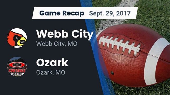 Watch this highlight video of the Webb City (MO) football team in its game Recap: Webb City  vs. Ozark  2017 on Sep 29, 2017