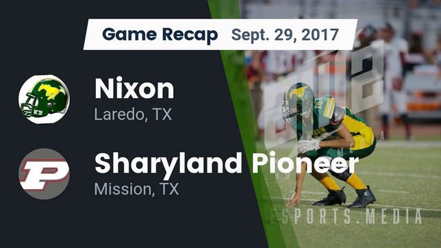 Watch this highlight video of the Nixon (Laredo, TX) football team in its game Recap: Nixon  vs. Sharyland Pioneer  2017 on Sep 29, 2017
