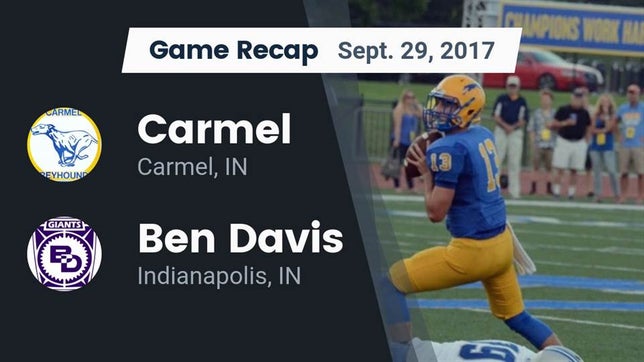 Watch this highlight video of the Carmel (IN) football team in its game Recap: Carmel  vs. Ben Davis  2017 on Sep 29, 2017