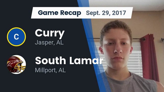 Watch this highlight video of the Curry (Jasper, AL) football team in its game Recap: Curry  vs. South Lamar  2017 on Sep 29, 2017