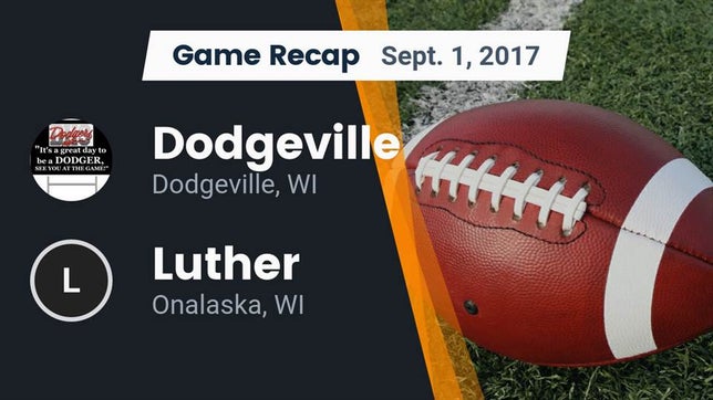Watch this highlight video of the Dodgeville (WI) football team in its game Recap: Dodgeville  vs. Luther  2017 on Sep 8, 2017