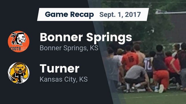 Watch this highlight video of the Bonner Springs (KS) football team in its game Recap: Bonner Springs  vs. Turner  2017 on Sep 1, 2017