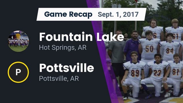Watch this highlight video of the Fountain Lake (Hot Springs National Park, AR) football team in its game Recap: Fountain Lake  vs. Pottsville  2017 on Sep 1, 2017