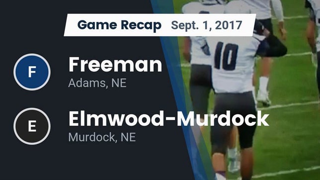 Watch this highlight video of the Freeman (Adams, NE) football team in its game Recap: Freeman  vs. Elmwood-Murdock  2017 on Sep 1, 2017
