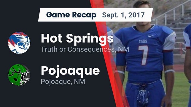 Watch this highlight video of the Hot Springs (Truth or Consequences, NM) football team in its game Recap: Hot Springs  vs. Pojoaque  2017 on Sep 1, 2017