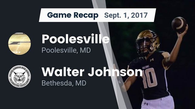 Watch this highlight video of the Poolesville (MD) football team in its game Recap: Poolesville  vs. Walter Johnson  2017 on Sep 1, 2017