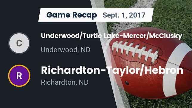 Watch this highlight video of the Central McLean [Turtle Lake-Mercer/Underwood/McClusky] (Turtle Lake, ND) football team in its game Recap: Underwood/Turtle Lake-Mercer/McClusky  vs. Richardton-Taylor/Hebron  2017 on Sep 1, 2017