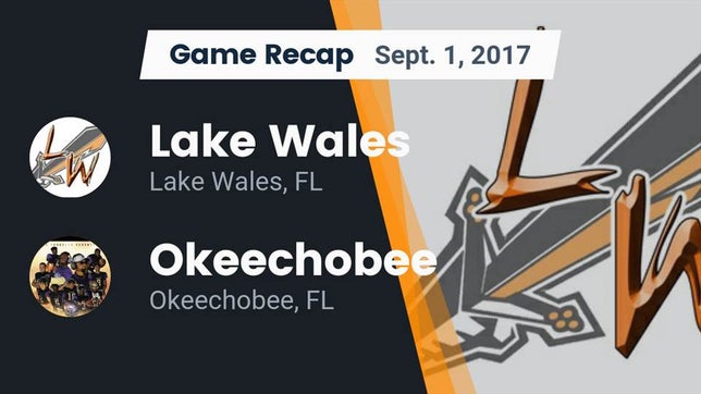 Watch this highlight video of the Lake Wales (FL) football team in its game Recap: Lake Wales  vs. Okeechobee  2017 on Sep 1, 2017