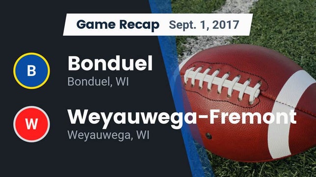 Watch this highlight video of the Bonduel (WI) football team in its game Recap: Bonduel  vs. Weyauwega-Fremont  2017 on Sep 1, 2017