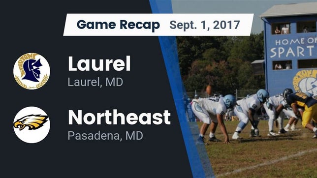 Watch this highlight video of the Laurel (MD) football team in its game Recap: Laurel  vs. Northeast  2017 on Sep 1, 2017