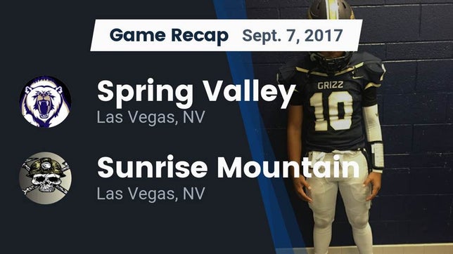 Watch this highlight video of the Spring Valley (Las Vegas, NV) football team in its game Recap: Spring Valley  vs. Sunrise Mountain  2017 on Sep 7, 2017