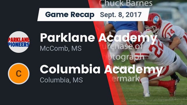 Watch this highlight video of the Parklane Academy (McComb, MS) football team in its game Recap: Parklane Academy  vs. Columbia Academy  2017 on Sep 8, 2017