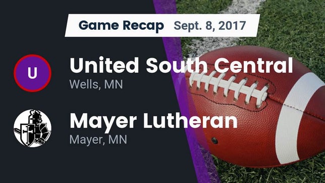 Watch this highlight video of the United South Central (Wells, MN) football team in its game Recap: United South Central  vs. Mayer Lutheran  2017 on Sep 8, 2017