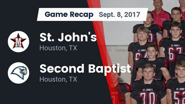 Watch this highlight video of the St. John's (Houston, TX) football team in its game Recap: St. John's  vs. Second Baptist  2017 on Sep 8, 2017