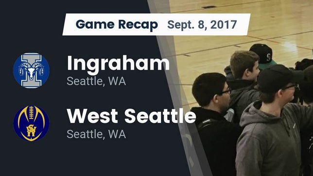 Watch this highlight video of the Ingraham (Seattle, WA) football team in its game Recap: Ingraham  vs. West Seattle  2017 on Sep 8, 2017