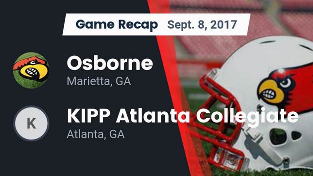 Watch this highlight video of the Osborne (Marietta, GA) football team in its game Recap: Osborne  vs. KIPP Atlanta Collegiate 2017 on Sep 8, 2017