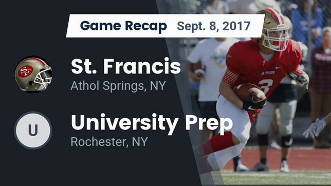 Watch this highlight video of the St. Francis (Hamburg, NY) football team in its game Recap: St. Francis  vs. University Prep  2017 on Sep 8, 2017