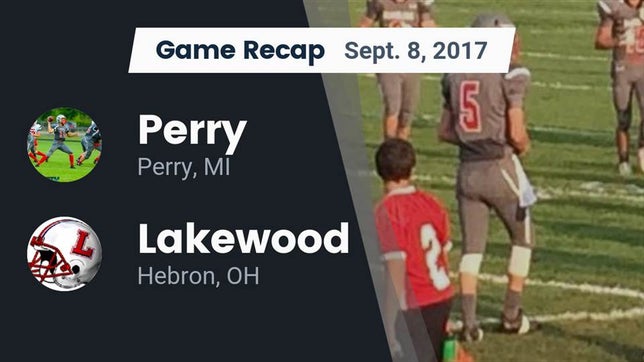 Watch this highlight video of the Perry (MI) football team in its game Recap: Perry  vs. Lakewood  2017 on Sep 8, 2017