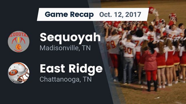 Watch this highlight video of the Sequoyah (Madisonville, TN) football team in its game Recap: Sequoyah  vs. East Ridge  2017 on Oct 12, 2017