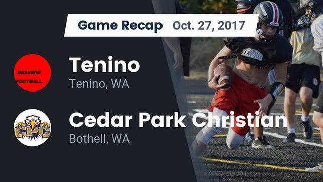 Watch this highlight video of the Tenino (WA) football team in its game Recap: Tenino  vs. Cedar Park Christian  2017 on Oct 27, 2017