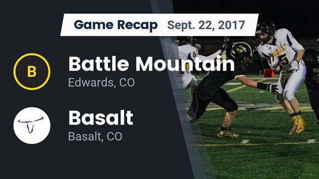 Watch this highlight video of the Battle Mountain (Edwards, CO) football team in its game Recap: Battle Mountain  vs. Basalt  2017 on Sep 22, 2017