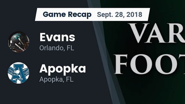 Watch this highlight video of the Evans (Orlando, FL) football team in its game Recap: Evans  vs. Apopka  2018 on Sep 28, 2018