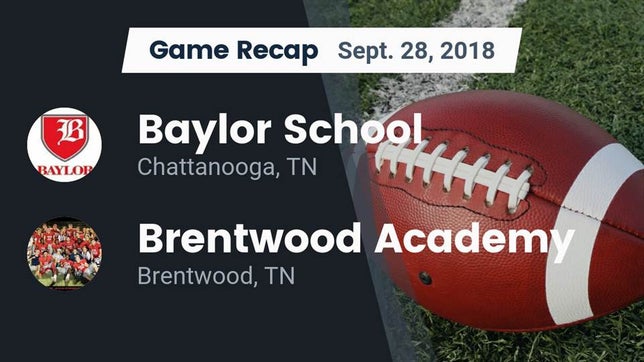 Watch this highlight video of the Baylor (Chattanooga, TN) football team in its game Recap: Baylor School vs. Brentwood Academy  2018 on Sep 28, 2018