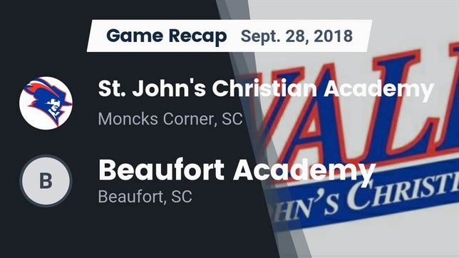 Watch this highlight video of the St. John's Christian Academy (Moncks Corner, SC) football team in its game Recap: St. John's Christian Academy  vs. Beaufort Academy  2018 on Sep 28, 2018
