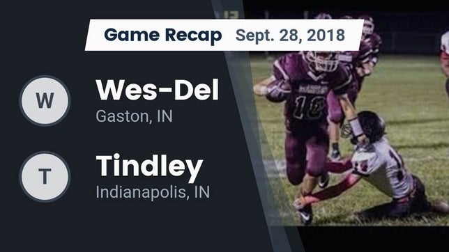 Watch this highlight video of the Wes-Del (Gaston, IN) football team in its game Recap: Wes-Del  vs. Tindley  2018 on Sep 28, 2018