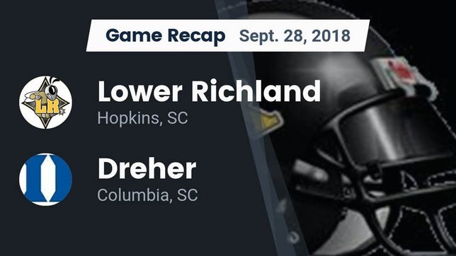 Watch this highlight video of the Lower Richland (Hopkins, SC) football team in its game Recap: Lower Richland  vs. Dreher  2018 on Sep 28, 2018
