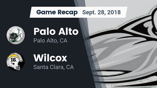 Watch this highlight video of the Palo Alto (CA) football team in its game Recap: Palo Alto  vs. Wilcox  2018 on Sep 28, 2018