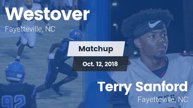 Watch this highlight video of the Westover (Fayetteville, NC) football team in its game Matchup: Westover  vs. Terry Sanford  2018 on Oct 12, 2018